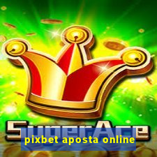 pixbet aposta online